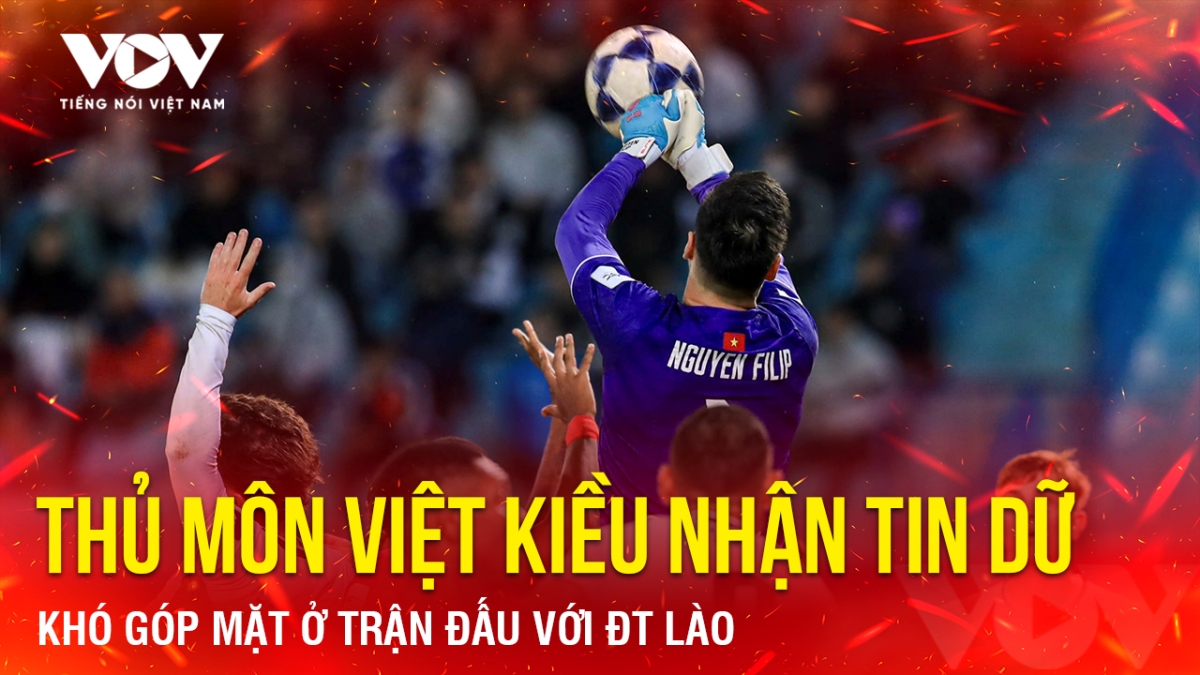 Tin bóng đá 24-10: Thủ môn Việt kiều nhận tin dữ, khó góp mặt ở trận đấu ĐT Lào